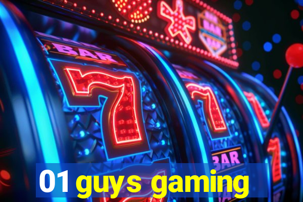 01 guys gaming